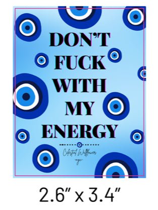 "Don't Fuck With My Energy" Sticker - Celestial Wallflower