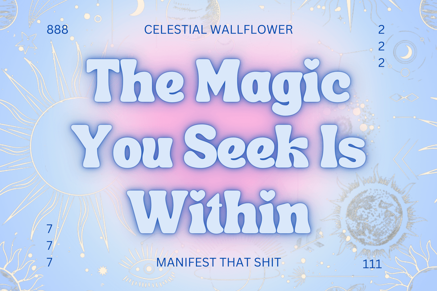 "The magic you seek is within. Manifest that shit" Sticker - Celestial Wallflower