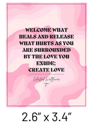 "Welcome what heals and release what hurts as you are surrounded by the love you exude ; create love" Sticker - Celestial Wallflower