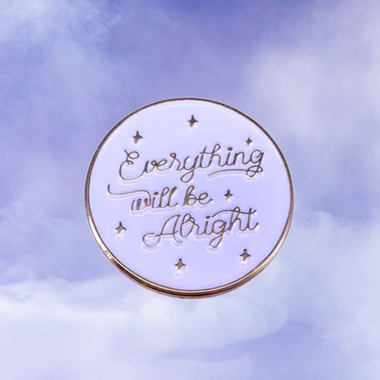 ‘Everything Will Be Alright’ Enamel Pin - Celestial Wallflower